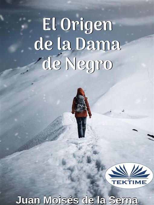 Title details for El Origen De La Dama De Negro by Juan Moisés De La Serna - Available